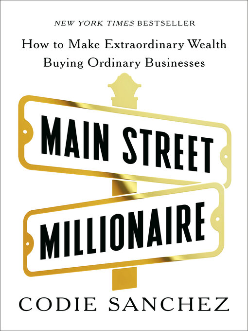 Title details for Main Street Millionaire by Codie Sanchez - Available